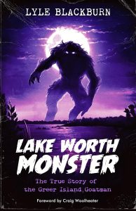 Lake Worth Monster: The True Story of the Greer Island Goatman Lyle Blackburn Book Amazon